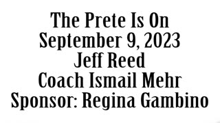 The Prete Is On, September 9, 2023