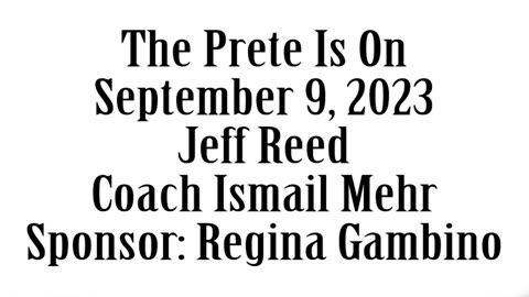 The Prete Is On, September 9, 2023