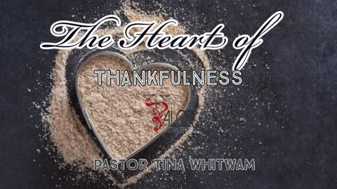 The Heart of Thankfulness Part 2 | Valor Christian Center | Pastor Tina Whitwam