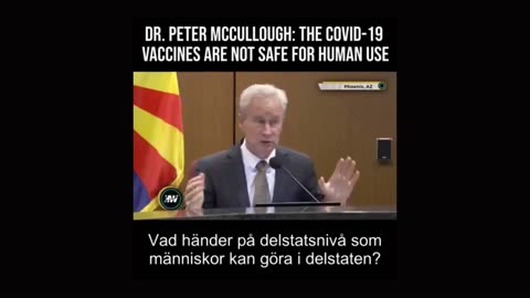 Dr. Peter McCullough COVID-19-"VACCINERNA" ÄR INTE SÄKRA FÖR ANVÄNDNING PÅ MÄNNISKOR (SVTEXT)