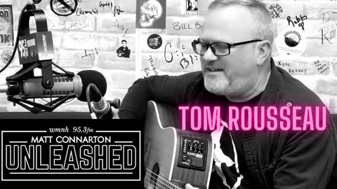 Matt Connarton Unleashed: Tom Rousseau