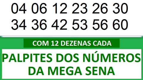 - PALPITES DOS NÚMEROS DA MEGA SENA COM 12 DEZENAS- e