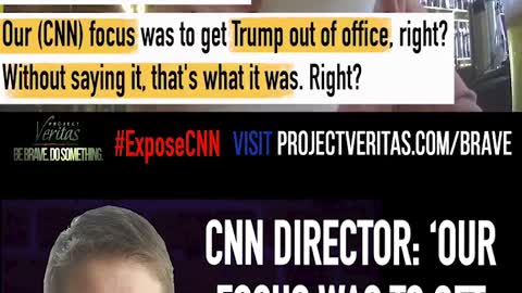 CNN DIRECTOR: ‘OUR FOCUS WAS TO GET TRUMP OUT OF OFFICE’