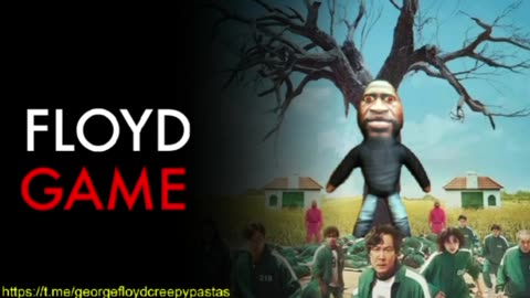 George Floyd Creepypastas: FLOYD GAME