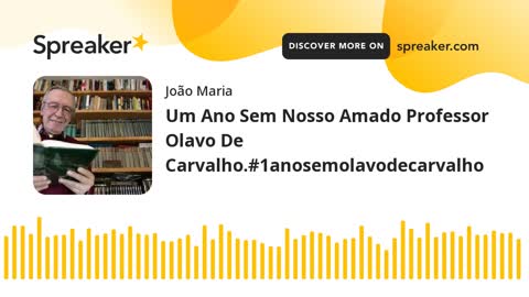 Um Ano Sem Nosso Amado Professor Olavo De Carvalho.#1anosemolavodecarvalho (feito com Spreaker)
