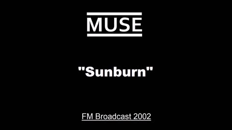 Muse - Sunburn (Live in Reading, England 2002) FM Broadcast