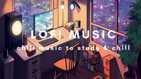 lofi music chill music to study & chill