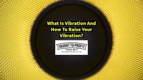 What Is Vibration And How To Raise Your Vibration？
