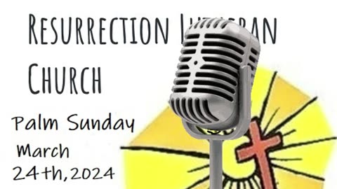 Palm Sunday- March 24th, 2024