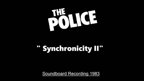 The Police - Synchronicity II (Live in Oakland, California 1983) Soundboard