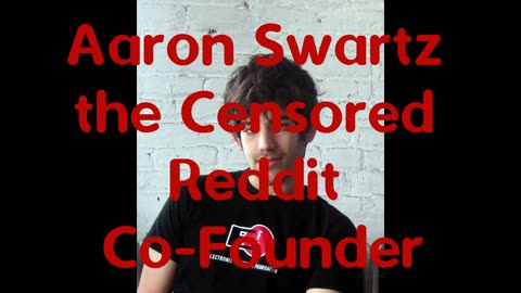 Aaron Swartz, the Censored Reddit Co-Founder