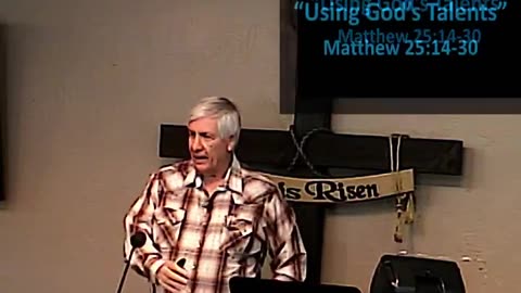 2024-04-28 HDBC-Using God’s Talents - Matthew 25:14-30 - Pastor Mike Lemons