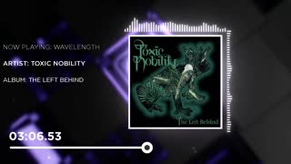 Toxic Nobility -Wavelength | Music Visualizer