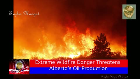 Extreme Wildfire Danger Threatens Alberta’s Oil Production