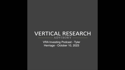 VRA Investing Podcast - Tyler Herriage - October 10, 2023