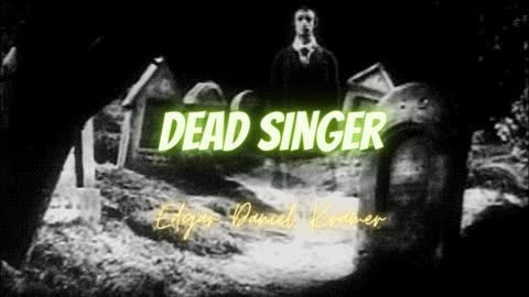 HAUNTING MUSIC HORROR: 'Dead Singer' by Edgar Daniel Kramer