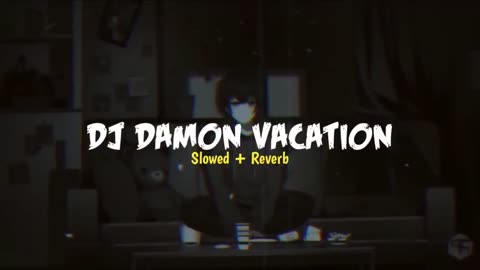 dj damon vacation (slowed+reverb)