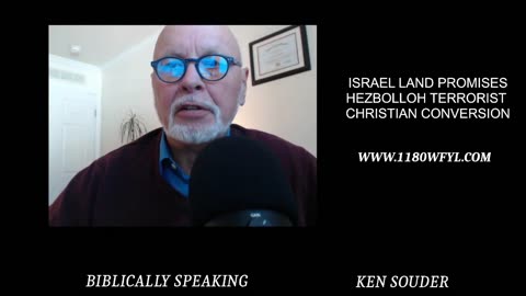 Israel Land Promoises Hezbolloh Terrorist Christian Conversion | Biblically Speaking