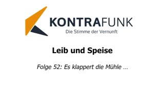 Leib und Speise - Folge 52: Es klappert die Mühle …