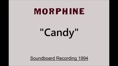 Morphine - Candy (Live in Boulder, Colorado 1994) Soundboard