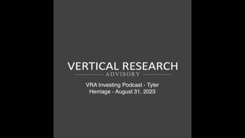 VRA Investing Podcast - Tyler Herriage - August 31, 2023
