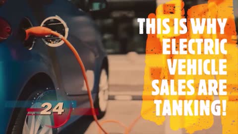 ELECTRIC VEHICLE SALES ARE TANKING ... AND HERE'S WHY!