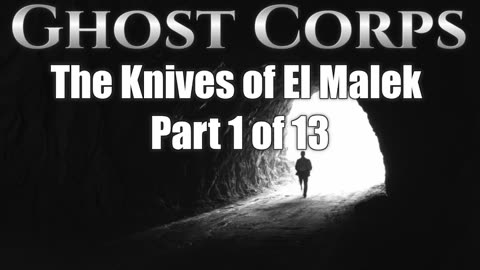 xx-xx-xx Ghost Corps The Knives of El Malek Part01