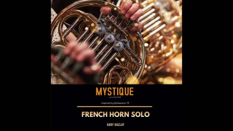 MYSTIQUE – (French Horn Solo)
