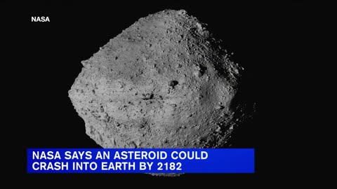 NASA Says asteroid Bennu Could Hit Earth by 2182