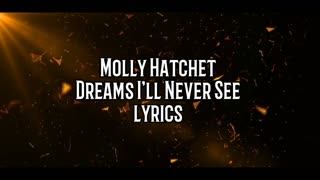 Dreams I'll Never See Lyrics (Molly Hatchet)