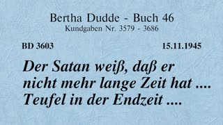 BD 3603 - DER SATAN WEISS, DASS ER NICHT MEHR LANGE ZEIT HAT .... TEUFEL IN DER ENDZEIT ....