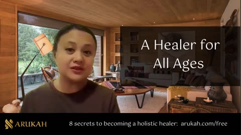 A Healer for All Ages - Secret #6 to Become a Holistic Healer