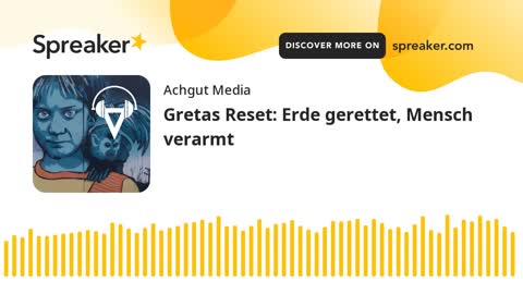 Gretas Reset: Erde gerettet, Mensch verarmt