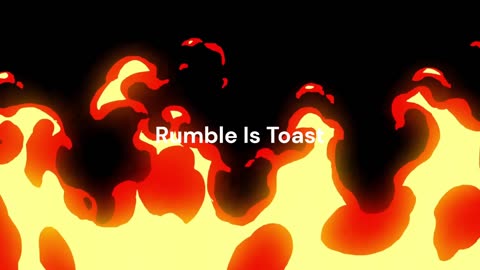 Rumble Is Toast