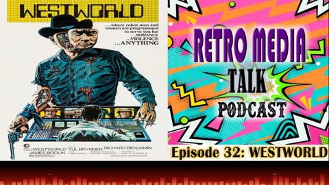 WESTWORLD - Episode 32: Retro Media Talk | Podcast