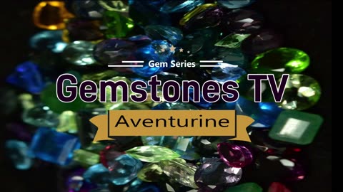 Aventurine Gemstone - Gemstones TV