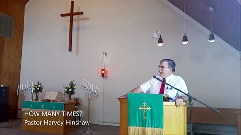 HOW MANY TIMES? by Pastor Harvey Hinshaw