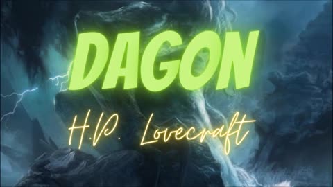 LOVECRAFT SEA HORROR: 'Dagon' by H.P. Lovecraft