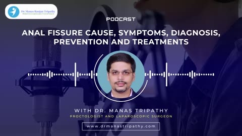 Podcast: Anal Fissure Treatment In HSR Layout, Bangalore | Dr. Manas Tripathy