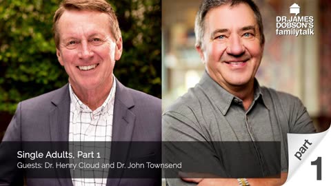 Single Adults - Part 1 with Guests Dr. Henry Cloud and Dr. John Townsend