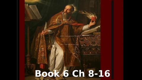 📖🕯 Confessions by St. Augustine - Book 6 Ch 8-16