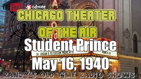 40-05-16 Chicago Theater of the Air -16 Student Prince