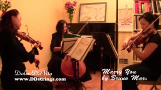 "Marry You" by Bruno Mars (Dolce Davita Strings Trio) Cover