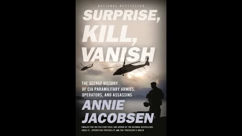 Surprise, Kill, Vanish: The Secret History of CIA Paramilitary Armies, Operators, and Assassins 2/2