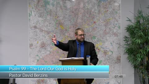 Psalm 99 - The Lord Our God is Holy | Pastor Berzins