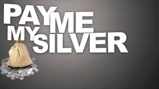 PAY ME MY SILVER