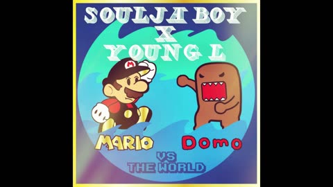 Soulja Boy & Young L - Mario & Domo VS The World Mixtape