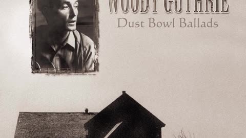 I Aint Got No Home In This World Anymore--WOODY GUTHRIE