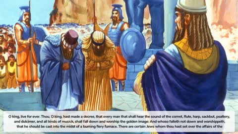 Shadrach, Meshach, and Abednego - The three Hebrew boys who wound not bow down