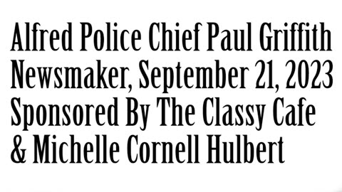 Newsmaker, September 21, 2023, Alfred Police Chief Paul Griffith